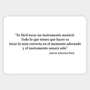 Bach quote | Black | Es fácil tocar un instrumento musical Magnet